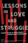 Lessons in Love and Struggle : Twenty Years of Abolitionist Human Rights Organizing - Book