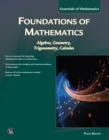 Foundations of Mathematics : Algebra, Geometry, Trigonometry and Calculus - Book