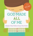 God Made All of Me : A Book to Help Children Protect Their Bodies - eBook
