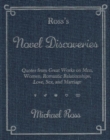 Ross's Novel Discoveries : Quotes from Great Works on Men, Women, Romantic Relationships, Love, Sex, and Marriage - Book