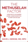 The Methuselah Factor : Learn How to Live Sharper, Leaner, Longer and Better-in Thirty Days or Less - eBook