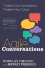 Agile Conversations : Transform Your Conversations, Transform Your Culture - Book