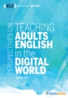 Perspectives on Teaching Adults English in the Digital World - eBook