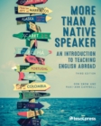More Than a Native Speaker : An Introduction to Teaching English Abroad - Book