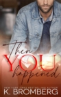Then You Happened - eBook