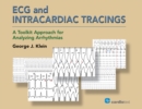 ECG and Intracardiac Tracings : A Toolkit Approach for Analyzing Arrhythmias - eBook