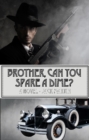 Brother, Can You Spare a Dime? - Book