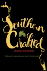 Southern Crafted : Ten Nashville Craft Breweries Dedicated to Making Sure the Beer Is Drinkin’ Good - Book