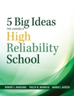 Five Big Ideas for Leading a High Reliability School : (Data-driven approaches for becoming a High Reliability School) - eBook