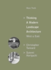 Thinking a Modern Landscape Architecture, West & East : Christopher Tunnard, Sutemi Horiguchi - Book