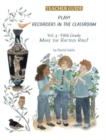 Play! Recorders in the Classroom : Volume 3: Fifth Grade Teacher's Edition - Book
