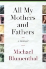All My Mothers and Fathers : A Memoir - eBook