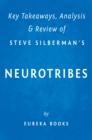 NeuroTribes : The Legacy of Autism and the Future of Neurodiversity by Steve Silberman | Key Takeaways, Analysis & Review - eBook