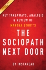 The Sociopath Next Door : by Martha Stout | Key Takeaways, Analysis & Review - eBook