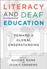Literacy and Deaf Education : Toward a Global Understanding - eBook