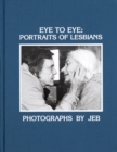 Eye to Eye : Portraits of Lesbians - Book