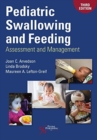 Pediatric Swallowing and Feeding : Assessment and Management - Book