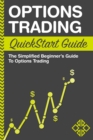 Options Trading QuickStart Guide : The Simplified Beginner's Guide to Options Trading - eBook