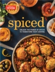 Spiced : Unlock the Power of Spices to Transform Your Cooking - Book