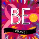 BE Brave - Book
