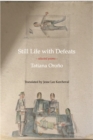 Still Life with Defeats: Selected Poems : Selected Poems - Book