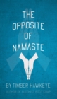 The Opposite of Namaste - Book