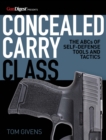Concealed Carry Class : The ABCs of Self-Defense Tools and Tactics - Book