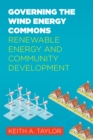 Governing the Wind Energy Commons : Renewable Energy and Community Development - eBook