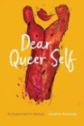 Dear Queer Self - An Experiment in Memoir - Book