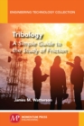 Tribology : A Simple Guide To The Study of Friction - Book