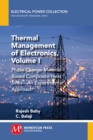 Thermal Management of Electronics, Volume I : Phase Change Material-Based Composite Heat Sinks - An Experimental Approach - Book