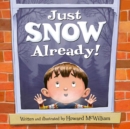 Just SNOW Already! - Book