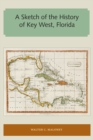 A Sketch of the History of Key West, Florida - eBook