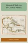 Historical Sketches of Colonial Florida - eBook