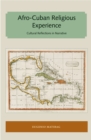 Afro-Cuban Religious Experience : Cultural Reflections in Narrative - eBook