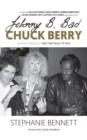 Johnny B. Bad : Chuck Berry and the Making of Hail! Hail! Rock ‘N’ Roll - Book