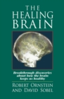 The Healing Brain : Breakthrough Discoveries About How the Brain Keeps Us Healthy - eBook