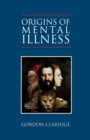 Origins of Mental Illness : Temperament, Deviance and Disorder - eBook