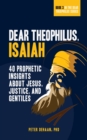 Dear Theophilus, Isaiah : 40 Prophetic Insights about Jesus, Justice, and Gentiles - eBook