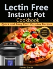 Lectin Free Instant Pot Cookbook : Quick and Easy Lectin Free Recipes | Plant Paradox Cookbook - eBook