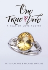 One True Love : A Year of Love Poetry - Book