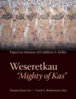 Weseretkau 'Mighty of Kas' : Papers in Memory of Cathleen A. Keller - Book
