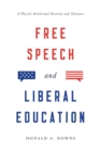 Free Speech and Liberal Education : A Plea for Intellectual Diversity and Tolerance - Book