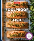 Foolproof Fish : Modern Recipes and Essential Techniques - Book