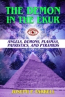 The Demon in the Ekur : Angels, Demons, Plasmas, Patristics, and Pyramids - Book
