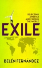 Exile : Rejecting America and Finding the World - Book