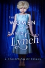 The Women of David Lynch : A Collection of Essays - Book