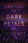 The Dark Petals of Provence - Book