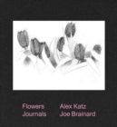 Alex Katz & Joe Brainard: Flowers Journals - Book
