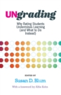 Ungrading : Why Rating Students Undermines Learning (and What to Do Instead) - eBook